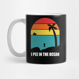 I Pee In The Ocean Mug